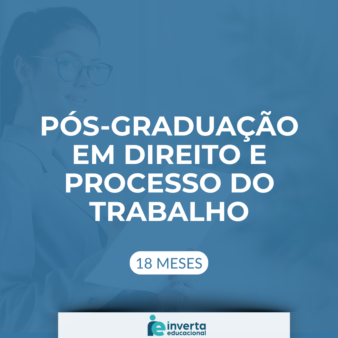 PÓS-GRADUAÇÃO EM DIREITO E PROCESSO DO TRABALHO- 18 Meses